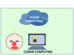 Clown Computing verses Cloud computing
